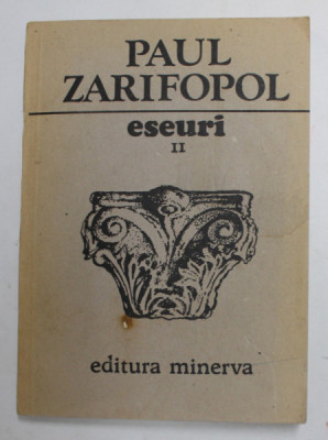 PAUL ZARIFOPOL - ESEURI - VOLUMUL II - CULTURALE , MORALE SI POLITICE , 1988 foto
