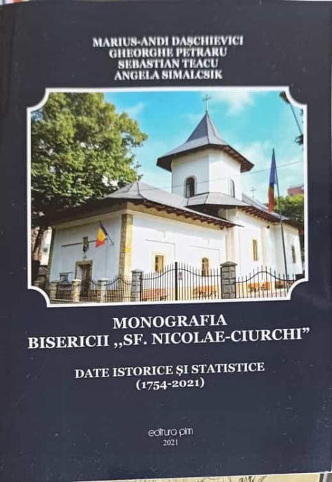 MONOGRAFIA BISERICII SF. NICOLAE - CIURCHI. DATE ISTORICE SI STATISTICE-M.A. DASCHIEVICI, GH. PETRARU, S. T-251773