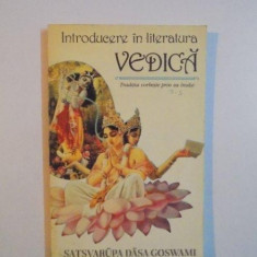 INTRODUCERE IN LITERATURA VEDICA , TRADITIA VORBESTE PRIN EA INSASI de SATSVARUPA DASA GOSWAMI , 1993