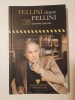 Fellini despre Fellini: convorbiri despre cinema cu Giovanni Grazzini (Humanitas, 2007, ed. a II-a, revăzută și adăugită)