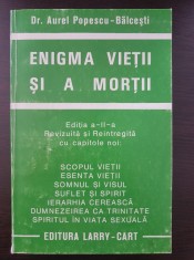 ENIGMA VIETII SI A MORTII - Aurel Popescu-Balcesti (revizuita) foto