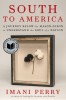 South to America: A Journey Below the Mason Dixon to Understand the Soul of a Nation