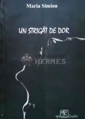 Uj strigat de dor (cu dedicația autorului) - 2015 - Maria Simion (W141)