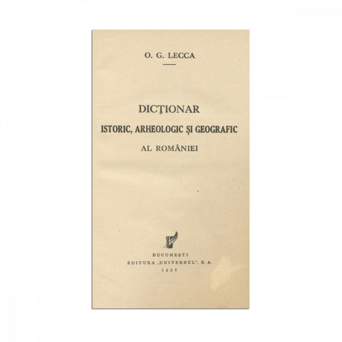 Octav George Lecca, Dicționar istoric, arheologic și geografic al Rom&acirc;niei, 1937