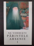 NE VORBESTE PARINTELE ARSENIE 1