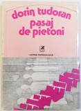 Pasaj de Pietoni - Dorin Tudoran, 1979, Cartea Romaneasca, Roman