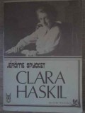 Clara Haskil, Jerome Spycket - Muzicala 1986, Biografie, Arta Muzicala, Romana, 261 Pagini, Necartonata