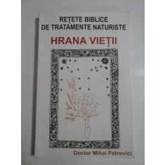 HRANA VIETII * RETETE BIBLICE DE TRATAMENTE NATURISTE (unele pagini sunt subliniate) - Mihai Petrovici