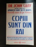 Carte Copiii sunt din rai de John Gray, Editura Vremea, An 2001, Necartonata, 342 pagini, Stare Foarte Buna