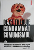 De ce trebuie condamnat comunismul. Anuarul Institutului de Investigare a Crimelor Comunismului in Romania, vol. I, 2006
