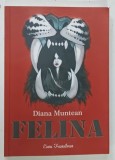 FELINA de DIANA MUNTEANU , 2018 * DEDICATIE