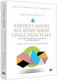 Particularități ale răspunderii civile delictuale &icirc;n materia dreptului european al concurenței - Paperback brosat - Universul Juridic