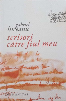 SCRISORI CATRE FIUL MEU-GABRIEL LIICEANU-225345 foto