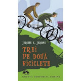 Trei pe doua biciclete - Jerome K. Jerome