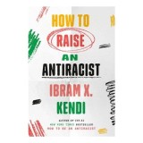 How to Raise an Antiracist