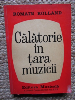 Calatorie in tara muzicii - Romain Rolland foto