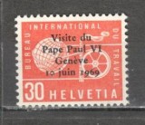 Elvetia.1969 Biroul International al Muncii:Vizita Papei Paul VI-supr. SH.150, Nestampilat