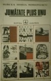 Jumatate plus unu. Alt dictionar onomastic - Mircea Horia Simonescu, Editura Albatros, 1976