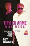 Tipii cu arme | Guy Lawson