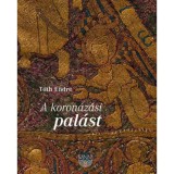 A koron&aacute;z&aacute;si pal&aacute;st - T&oacute;th Endre
