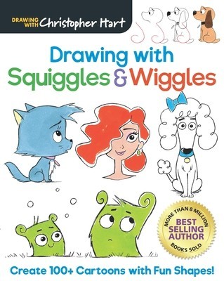 Drawing with Squiggles &amp; Wiggles: Create 100+ Cartoons with Fun Shapes!