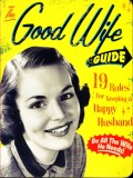 The Good Wife Guide: 19 Rules for Keeping a Happy Husband
