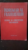 INDRUMAR AL FILATELISTULUI. STUDII SI CERCETARI FILATELICE