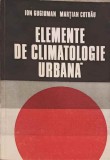 ELEMENTE DE CLIMATOLOGIE URBANA, CU EXEMPLE DIN ROMANIA-ION GUGIUMAN, MARTIAN COTRAU-349080