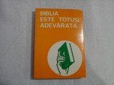 BIBLIA ESTE TOTUSI ADEVARATA - PETRU POPOVICI
