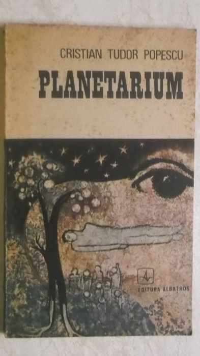 Cristian Tudor Popescu - Planetarium, nuvele si povestiri, 1987