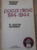 Poezii Alese 1914-1944 - Nichifor Crainic - Editura Roza Vanturilor, 1990 - Poezie Romana, Antologie