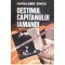 Haralamb Zinca - Destinul capitanului Iamandi - Pe urmele agentului