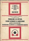 Probleme de optica, fizica atomica si nucleara pentru examenele de bacalaureat si admitere in invatamantul superior - I. M. Popescu