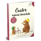Castor repara bicicleta, 4 - 6 ani - Gabriella Eftimie, Lars Klinting