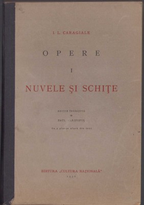 43SP I L Caragiale, Opere, I, Nuvele și schițe, 1930, ediție &amp;icirc;ngrijită de Paul Zarifopol foto