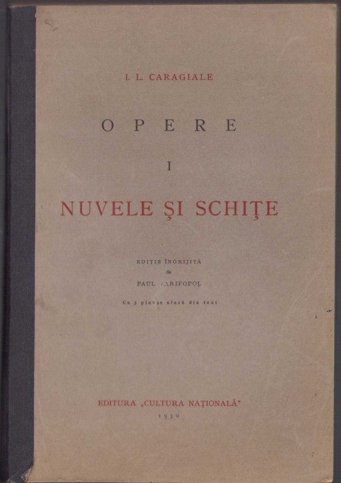 43SP I L Caragiale, Opere, I, Nuvele și schițe, 1930, ediție &icirc;ngrijită de Paul Zarifopol
