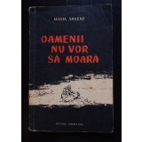 Maria Arsene - Oamenii nu vor să moară (ilustrații: Gh. Marinescu &amp; Roni Noel)