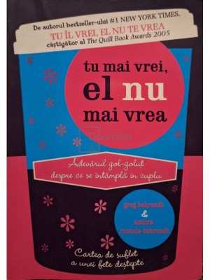 Greg Behrendt - Tu mai vrei, el nu mai vrea (Editia: 2006) foto