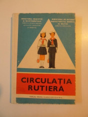 CIRCULATIA RUTIERA , MANUAL PENTRU CLASELE A V - A SI A VI - A de HARALAMBIE VLASCEANU , 1979 foto