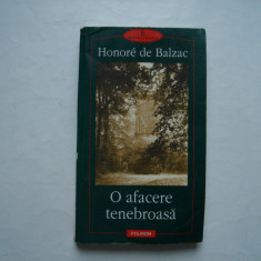 O afacere tenebroasa - Honore de Balzac