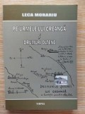 Pe urmele lui Creanga si drumuri oltene- Leca Morariu CU AUTOGRAF