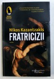 FRATRICIZII - roman de NIKOS KAZANTZAKIS , 2017