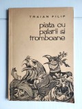 Piata cu palarii si tromboane- Traian Filip