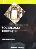 Cumpara ieftin Sociologia educatiei - 2003 - Dumitru Popovici ($N101)