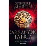 S&aacute;rk&aacute;nyok t&aacute;nca - A tűz &eacute;s j&eacute;g dala V. - George R. R. Martin
