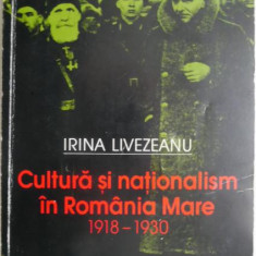 Cultura si nationalism in Romania Mare (1918-1930) – Irina Livezeanu