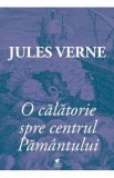 O calatorie spre centrul Pamantului - Jules Verne