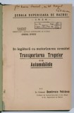 IN LEGATURA CU MOTORIZAREA ARMATEI , TRANSPORTAREA TRUPELOR CU AUTOMOBILE de DUMITRESCU POLICHRON , 1937 , DEDICATIE *