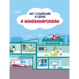 Mit csin&aacute;lnak a g&eacute;pek: a mindennapokban