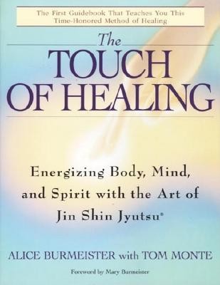 The Touch of Healing: Energizing the Body, Mind, and Spirit with Jin Shin Jyutsu